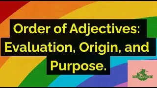 Order of Adjectives (Modifiers): Evaluation, Origin, and Purpose (Unit 10DD, Level A2)