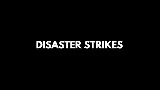 DISASTER STRIKES - Short Film