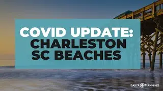 Charleston SC Beaches COVID Updates and News
