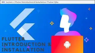 Introduction to Flutter App Development: Introduction & Installation