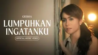 Geisha - Lumpuhkan Ingatanku (Official Music Video)