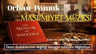 Bir Kitap: Masumiyet Müzesi | Orhan Pamuk  