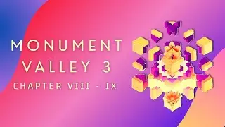 Monument Valley 3 - No commentary walkthrough (Part 4: Chapter 8-9)