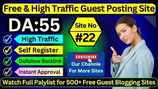 Site No #22 Self Registration Guest Posting Site - High DA & Dofollow Blogging Website #guestposting