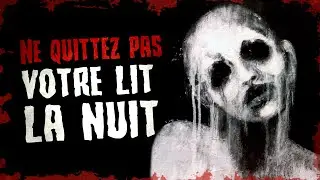 NE QUITTEZ PAS votre lit la nuit... | CREEPYPASTA FR