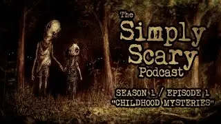 The Simply Scary Podcast ― S1E01 ― 