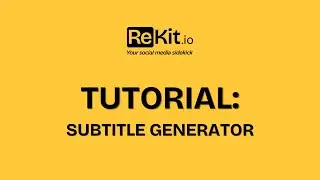 ReKit.io Tutorial | Subtitle Generator (Create Subtitles in One Click) | For Real Estate Agents