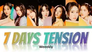 1 HOUR Weeekly (위클리) '7Days Tension' (텐션업) Lyrics