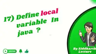 17. Define local variable in java | Interview questions java | Siddharth Lecture