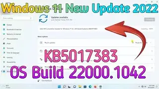 KB5017383,OS Build 22000.1042 Windows 11 New Update 2022 || What New In Windows Update || Windows 11