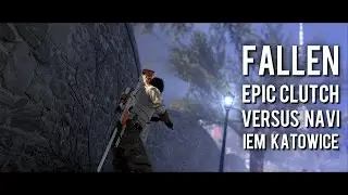FALLEN EPIC CLUTCH VS NAVI @IEM KATOWICE 2016