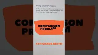 4th Grade Math Video (Kids Math) - Comparison Problems