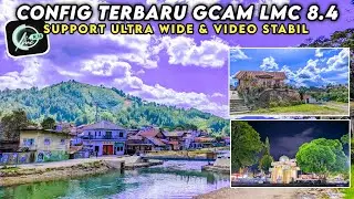 GCAM LMC 8.4 CONFIG LOW LIGHT ❗BISA ULTRA WIDE VIDEO STABIL