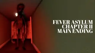 ROBLOX Fever Asylum - Chapter 2 - [Main Ending] - Walkthrough