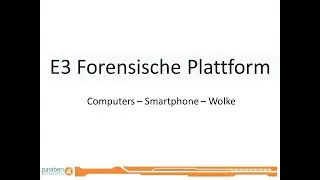 Parabens E3 Forensic Platform Demonstration German