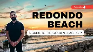 Moving To Or Visiting Redondo Beach? | A Guide