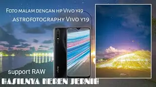 Test kamera Vivo y19 foto malam hari || astrofotography Vivo y19