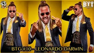 Behind The Glass - Episode #10 - Leonardo Darwin.