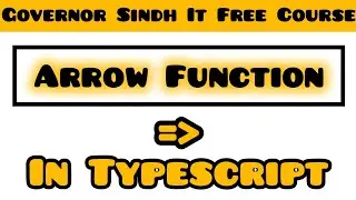 Arrow Function in Typescript | Typescript Tutorial | Governor's IT Initiative