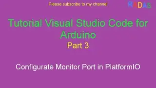3. Tutorial Configurate Monitor Port in PlatformIO Visual Studio Code for Arduino