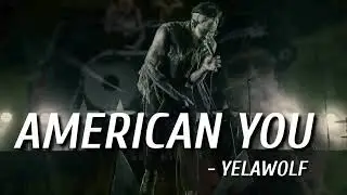 Yelawolf - " American You "