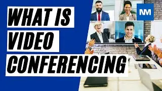 What is Video Conferencing?  (Online Meetings)