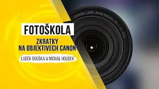 Fotoškola - zkratky na objektivech Canon