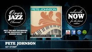 Pete Johnson - 627 Stomp (1940)