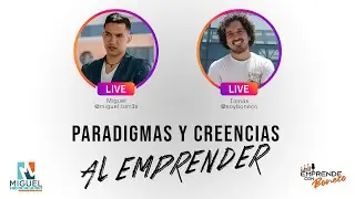 Paradigmas y Creencias al Emprender