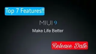 Top 7 Confirmed Features of MIUI 9!! New Features, Release Date and Eligible Devices!!  [OFFICIAL]