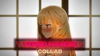 Vermelho Neon - My dress-Up Darling [Trap edit] Collab @frostrgX