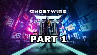 Ghostwire : Tokyo Gameplay Part 1 (Full Game) Hard Difficulty