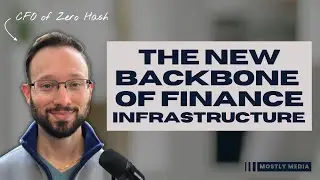 The New Backbone of Finance: Zero Hash's Adam Berg on Financial Services Infrastructure and Crypto