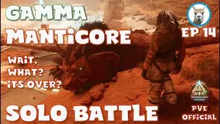 Gamma Manticore Solo  - Scorched Ascended  Ep14 - Official PVE - Ark Ascended