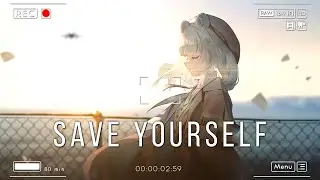 Nightcore → Save Yourself (My Darkest Days)