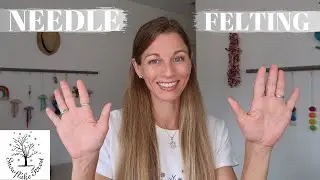 10 Things I Wish I Knew Before I Started NEEDLE FELTING