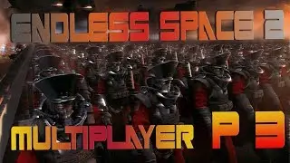 Начало Великой империи! #3 - Endless Space 2 Gameplay Multiplayer