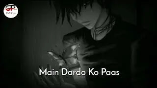 Main Dardo Ko Paas | Lyrical Sad Love Status | P R I N C E