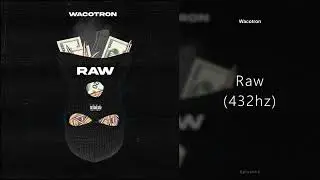 Wacotron - Raw (432hz)
