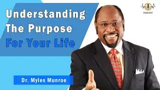 Understanding The Purpose For Your Life    💎 Munroe Global Animated Teachings