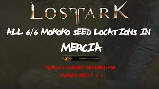 ALL [6/6] Mercia Mokoko Seeds Locations In Lost Ark