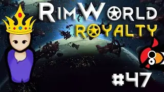 [47] Sapper Failures lead to Peace Talks | RimWorld 1.1 DLC |  Let's Play RimWorld 1.1 Royalty