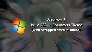 (REQUESTED) Windows 7 Build 7201 - Characters Theme (with Scrapped startup sound)