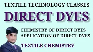 Direct Dyes | Chemistry of direct dyes | Application of Direct dyes | Textile Dyes