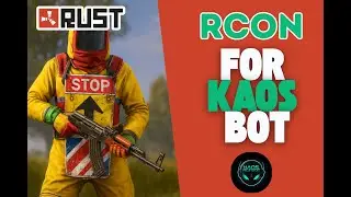 RCON for KAOS Bot Setup Guide Rust Console New Gen