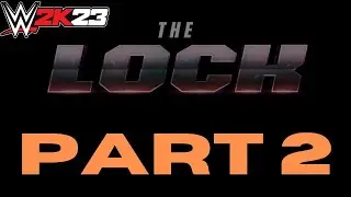 The Lock P2 WWE 2K23