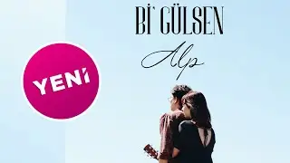 Alp - Bi' Gülsen 🥰 (Official Video)