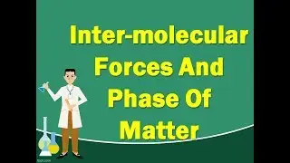 Intermolecular Forces and Phase of matter