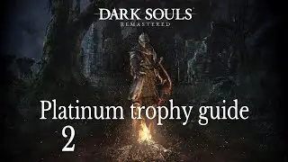 Dark souls remastered platinum trophy guide part 2 - undead parish/blighttown