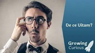 De ce Uitam?